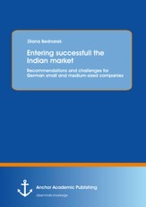 Entering successfull the Indian market: Recommendations and challenges for German small and medium-sized companies