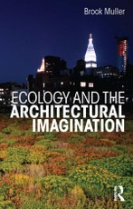 Muller, B: Ecology and the Architectural Imagination