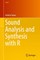 Sound Analysis and Synthesis with R