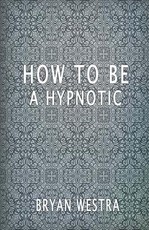 How To Be A Hypnotic