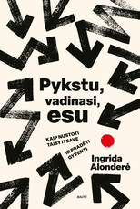 Pykstu, vadinasi, esu
