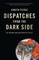 Dispatches from the Dark Side