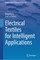 Electrical Textiles for Intelligent Applications