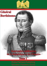 Souvenirs Militaires De La Republique Et De l'Empire Tome I