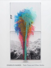 Charles Gaines. Palm Trees and Other Works