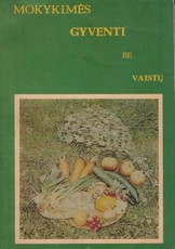 Mokykimės gyventi be vaistų