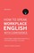How to Speak Workplace English with Confidence
