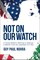 Not on Our Watch