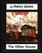 The Other House(1896), by Henry James (novel)