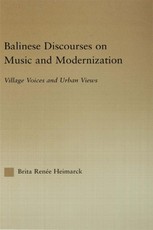 Heimarck Renee, B: Balinese Discourses on Music and Moderniz