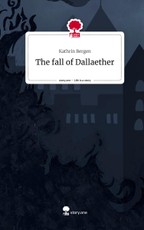 The fall of Dallaether. Life is a Story - story.one
