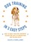 Dog Training in 3 Easy Steps