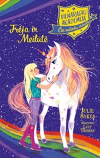 Vienaragių akademija. Frėja ir Meilutė Vienaragių akademija. Frėja ir Meilutė