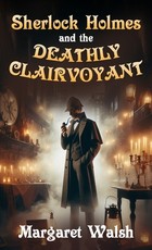 Sherlock Holmes and The Deathly Clairvoyant