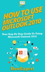 How To Use Microsoft Outlook 2010