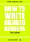 How To Write Graded Readers