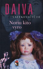 Noriu kito vyro