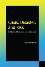 Crisis, Disaster and Risk: Institutional Response and Emergence
