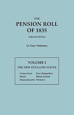 Pension Roll of 1835. in Four Volumes. Volume I