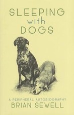 Sleeping with Dogs: A Peripheral Autobiography