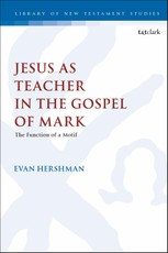 Jesus as Teacher in the Gospel of Mark