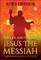 The Life and Times of Jesus the Messiah