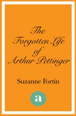 The Forgotten Life of Arthur Pettinger