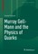 Murray Gell-Mann and the Physics of Quarks