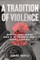 A Tradition of Violence