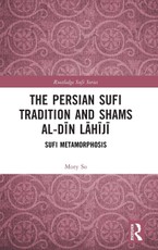 The Persian Sufi Tradition and Shams al-D¿n L¿h¿j¿