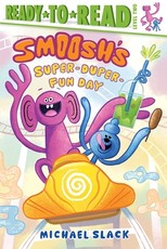 Smoosh's Super-Duper-Fun Day