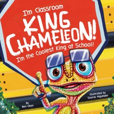 I'm Classroom King Chameleon! I'm the Coolest King at School!