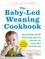 The Baby-Led Weaning Cookbook