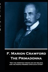 F. Marion Crawford - The Primadonna