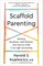 Scaffold Parenting