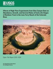Effects of High-Flow Experiments from Glen Canyon Dam on Abundance, Growth, and Survival Rates of Early Life Stages of Rainbow Trout in the Lees Ferry Reach of the Colorado River