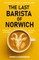 The Last Barista of Norwich
