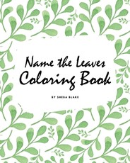 Name the Leaves Coloring Book for Children (8x10 Coloring Book / Activity Book)