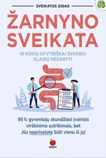 ŽARNYNO SVEIKATA. Kaip pagerinti virškinimą ir kokių gyvybiškai svarbių klaidų nedaryti – holistinis požiūris į virškinimo gerinimą + praktiniai patarimai