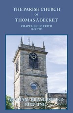 The Parish Church of Thomas ÃÂ  Becket, Chapel-en-le-Frith, 1225-1925