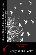 George Eliot; a Critical Study of Her Life, Writings and Philosophy