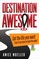 Destination Awesome