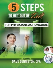 5 Steps to Get out of Debt for Physicians Workbook