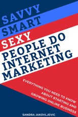 Savvy Smart Sexy People Do Internet Marketing