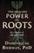The Healing Power of the Roots
