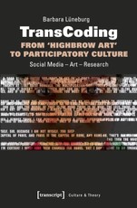 TransCoding - From ¿Highbrow Art¿ to Participatory Culture