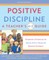 Positive Discipline: A Teacher's A-Z Guide