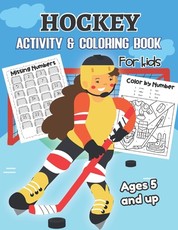 Hockey Activity & Coloring Book for kids Ages 5 and up
