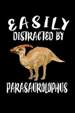 Easily Distracted By Parasaurolophus