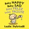 Baby Happy Baby Sad/BebÃÂ¨ Feliz BebÃÂ¨ Triste